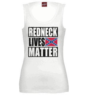 Redneck Lives Matter white dámské tílko